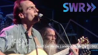 James Taylor - Don&#39;t Let Me Be Lonely Tonight (Ohne Filter, March 27, 1986)