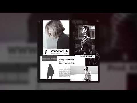 Gasper Burden - WorldWideWebWitch Feat. MazzeMelodies (Prod. KPBTS)