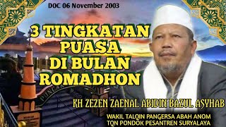 Download lagu KH ZEZEN ZAENAL ABIDIN BAZUL ASYHAB || 3 TINGKATAN PUASA mp3