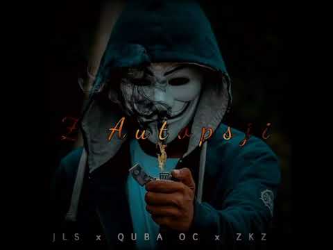 JLS - Z Autopsji Ft. Quba OC, ZKZ