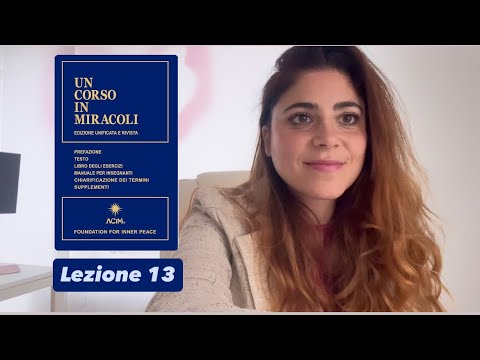 Lezione 13 ~ Un Corso In Miracoli | un esercizio al giorno insieme 