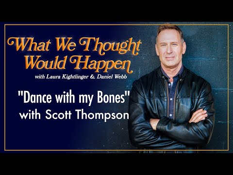 "Dance with my Bones" with Scott Thompson