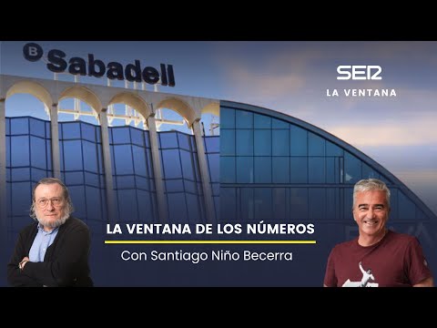 BBVA y Sabadell: La Ventana de los Números con Santiago Niño Becerra