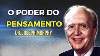 Dr. Joseph Murphy O Poder Do Pensamento | Atraia O Que Deseja