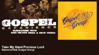 Ramona Fink Gospel Group - Take My Hand Precious Lord - Gospel