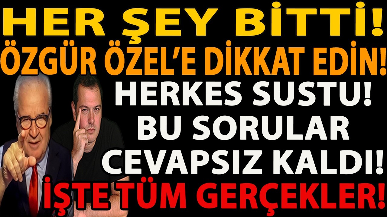 HER ŞEY BİTTİ! ÖZGÜR ÖZEL’E DİKKAT EDİN! HERKES SUSTU! BU SORULAR CEVAPSIZ KALDI! İŞTE TÜM GERÇEKLER