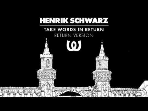 Henrik Schwarz - Take Words In Return (Return Version)