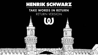 Henrik Schwarz - Take Words In Return (Return Version)