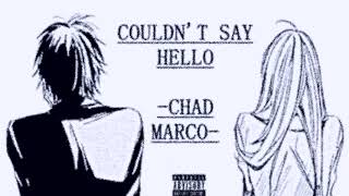 Chad Marco - Couldn't Say Hello