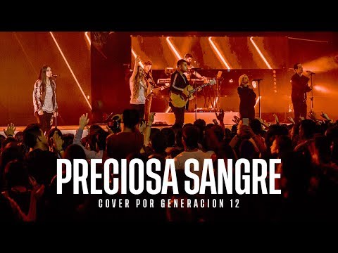 Preciosa Sangre  - Generación 12 (Marco Barrientos Ft. Julio Melgar) I Musica Cristiana