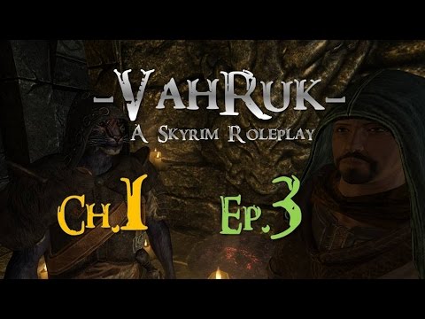 -Vahruk- A Skyrim Roleplay - Ch.1 Ep.3 - 'A Single Stone'