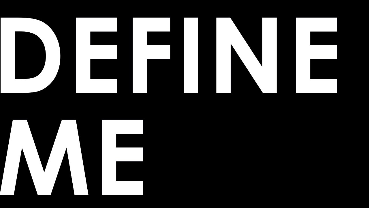 Define Me