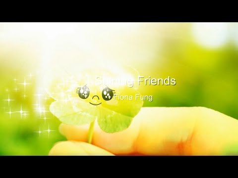 Shining Friends by Fiona Fung 馮曦妤 [with Lyrics]