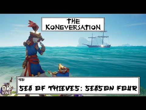 The Kongversation 931 - Sea of Thieves: Season Four