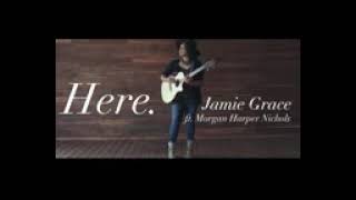 right here by Jamie Grace Lyrical