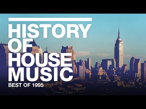 Best of 1995 | History of House Music | St Germain, X-Press 2, Todd Edwards