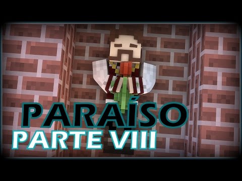 Paraíso PARTE VIII - O FILME (Compilação)