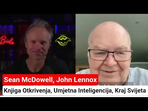 (KNJIGA OTKRIVENJA, UMJETNA INTELIGENCIJA, KRAJ SVIJETA) Sean McDowell, John Lennox