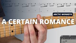 How to Play A Certain Romance by Arctic Monkeys
