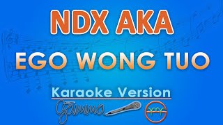 Download lagu NDX AKA - Ego Wong Tuo (Karaoke) | GMusic mp3