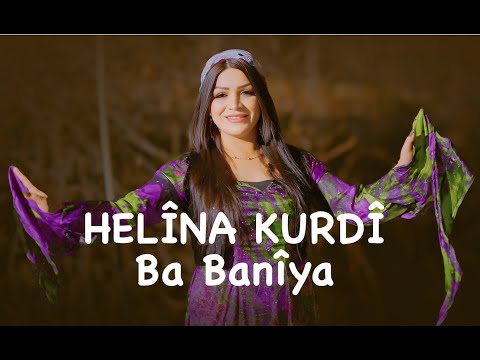 HELÎNA KURDÎ - BA BANÎYA (HEY LAWIKO) 4K