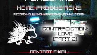Contradiction: Love - Porcupine Home Productions [Part 2]