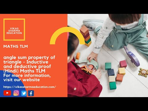angle sum property of triangle - Inductive and deductive proof (Hindi) Maths TLM Video