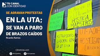 Se agravan protestas en la UTA; se van a paro de brazos caídos