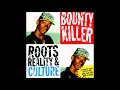 Bounty Killer - Roots Reality and Culture