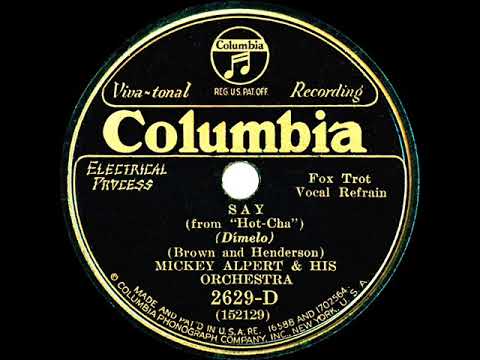 1932 Ben Selvin (as ‘Mickey Alpert’) - Say (Paul Small, vocal)