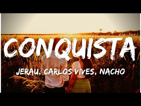 Jerau, Carlos Vives, Nacho - Conquista - Letra/Lyrics1