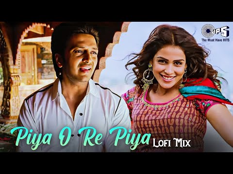 Piya O Re Piya - Lofi Mix | Tere Naal Love Ho Gaya | Riteish Deshmukh, Genelia | Atif Aslam, Shreya