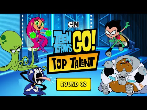 Teen Titans Go! Top Talent | Round 02 | Cartoon Network UK