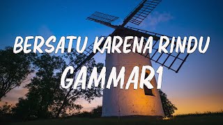 Download lagu Gamma - Bersatu Karena Rindu (lirik) mp3 Download lagu Gamma - Bersatu Karena Rindu (lirik) mp3