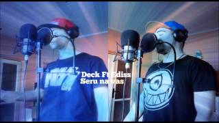 Deck ft Ediss Seru na vas Deck ft Ediss Seru na vas