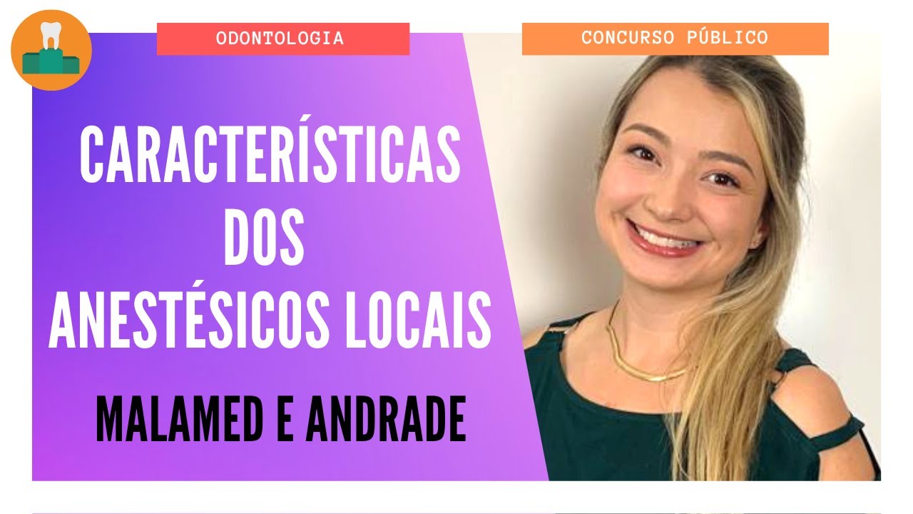 CARACTERÍSTICAS DOS ANESTÉSICOS LOCAIS (MALAMED E ANDRADE)