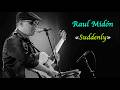 RAUL MIDÓN - «Suddenly» (2005)