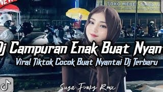 Download lagu DJ TERBARU !!! DJ CAMPURAN VIRAL FYP TIKTOK TERBARU COCOK BUAT NYANTAI mp3