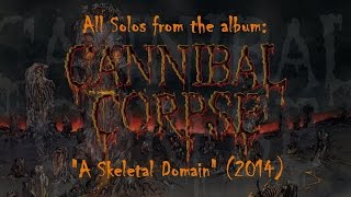 All Solos from &quot;A Skeletal Domain&quot; by Cannibal Corpse