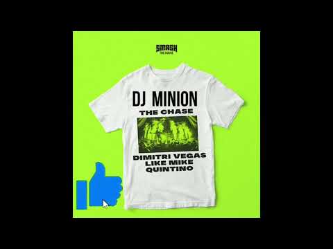 DJ MINION vs Dimitri Vegas & Like Mike vs Quintino The Chase remix