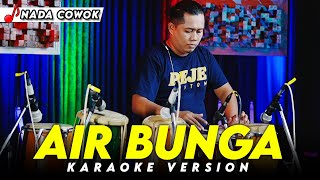 Download lagu AIR BUNGA KARAOKE NADA COWOK / PRIA VERSI DANGDUT KOPLO ENCHO TERBARU mp3