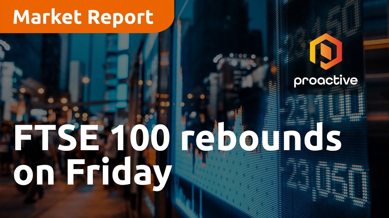 FTSE 100 rebounds on Friday - Market Report
