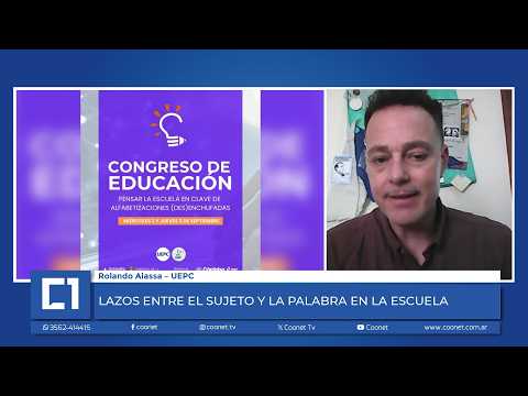 EDUCACIÓN: Rolando Aiassa (UEPC) – "Lazos entre el sujeto y la palabra en la escuela"