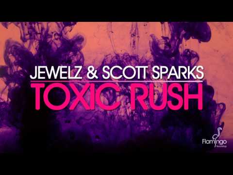 Jewelz & Scott Sparks - Toxic Rush [Flamingo Recordings]