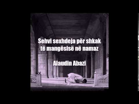 Sehvi sexhdeja për shkak të mangësisë në namaz - Hoxhë Alaudin Abazi