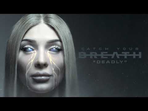 Catch Your Breath - Deadly [Official Visualizer]