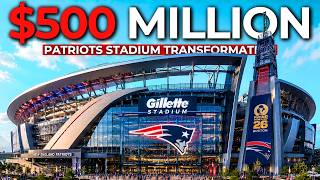 Gillette Stadium Exposed | $500M Investment & NFL History Combined