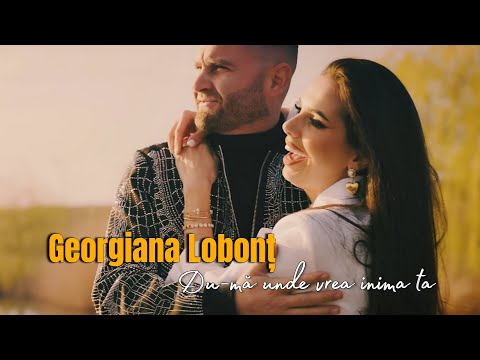 Georgiana Lobont - Du-ma unde vrea inima ta ( official video )