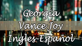 Georgia- Vance Joy (Ingles- Español)