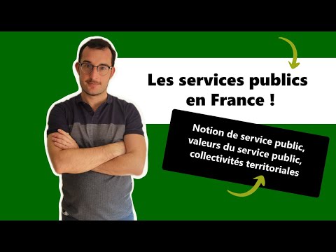 Les services publics en France ! Notion et valeurs du service public, rôle des collectivités.